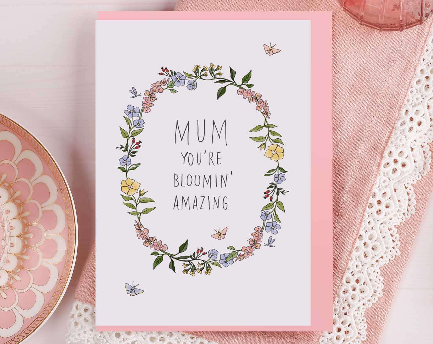 Mum You're Blooming Amazing Card Designed By Making Meadows.